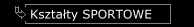 Kształty SPORTOWE